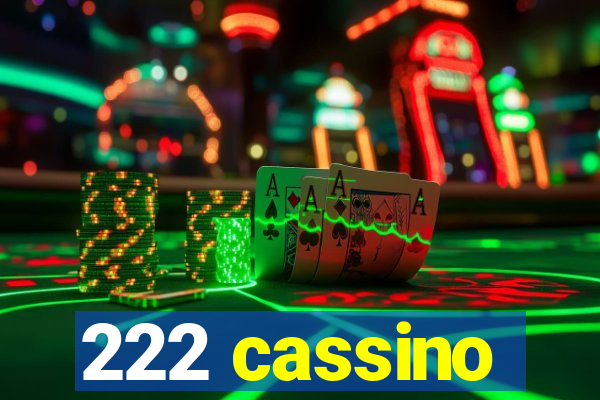 222 cassino